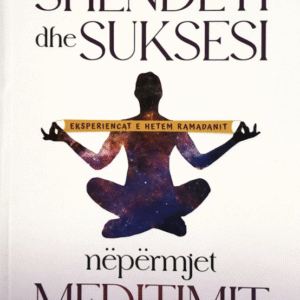 Shendeti dhe suksesi permes meditimit