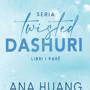 Dashuri - Libri i pare i serise Twisted