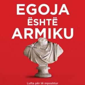 Egoja eshte armiku