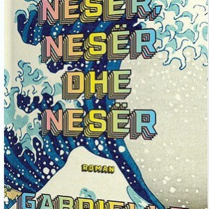 Neser, neser dhe neser