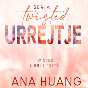 Urrejtje - Libri i trete i Serise Twisted
