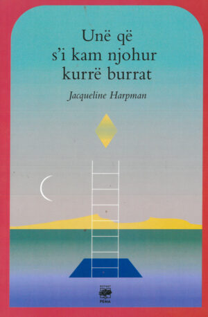 Unë që s'i kam njohur kurrë burrat